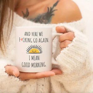 {NEW} 11oz Ceramic Mug, Morning Coffee Cup "And Here We Go Again"